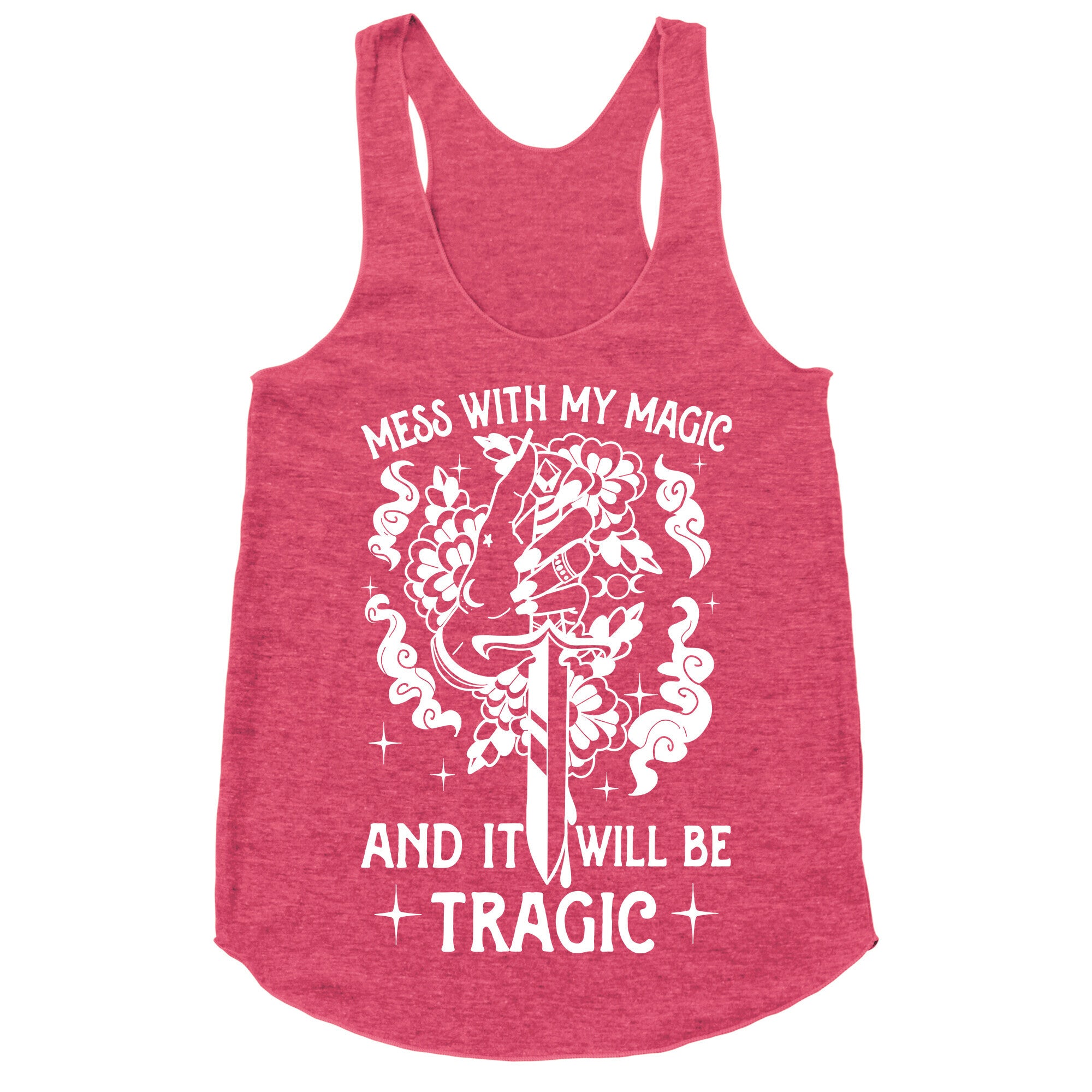 Mess With My Magic And It Will Be Tragic Racerback Tank